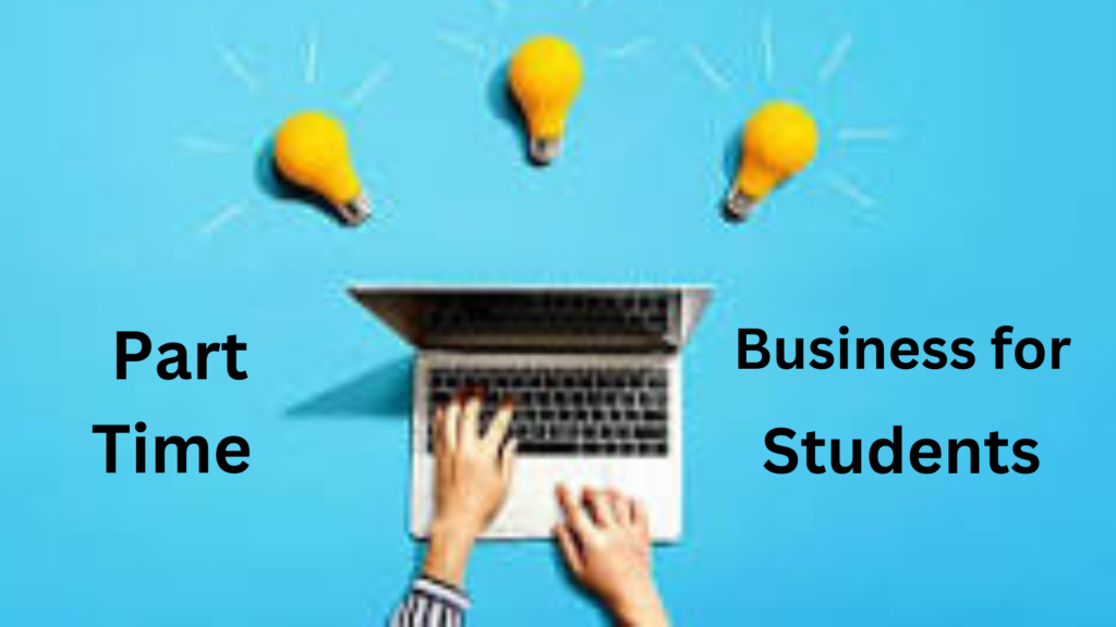 Part Time Business for Students