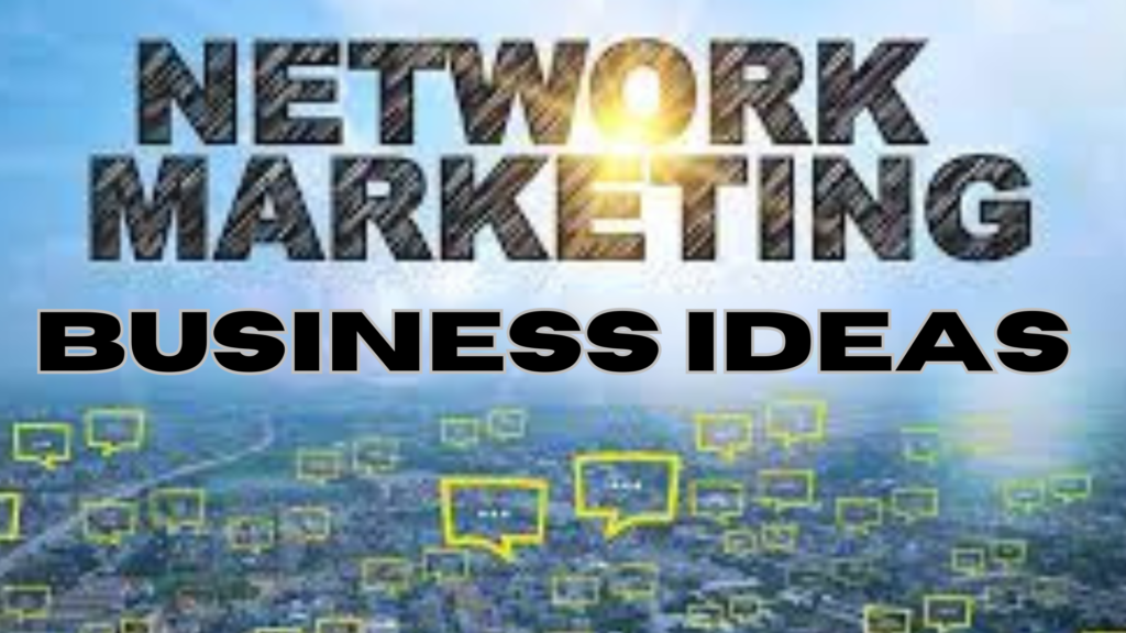 8 New Network Marketing business ideas