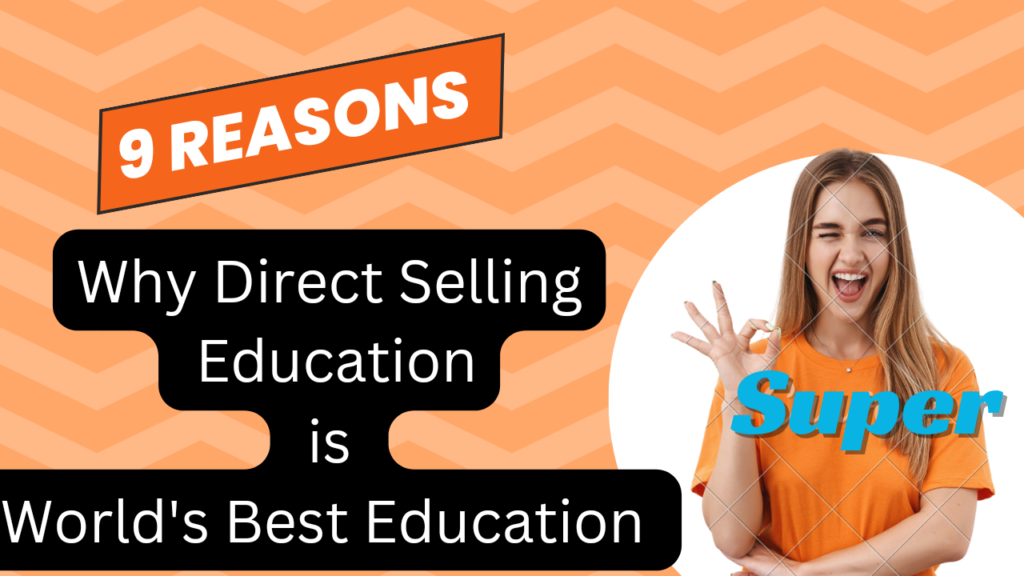 9 Reasons Why Direct Selling Education is World's Best Education